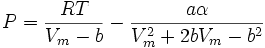 P=\frac{RT}{V_m-b} - \frac{a\alpha}{V_m^2+2bV_m-b^2}